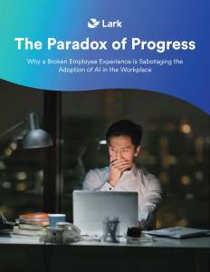 _Lark Report_The Paradox of Progress